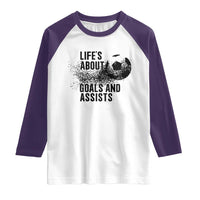 Funny Life Is About Goals And Assists Raglan Shirt Goalkeepers Gifts