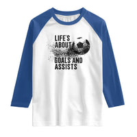 Funny Life Is About Goals And Assists Raglan Shirt Goalkeepers Gifts