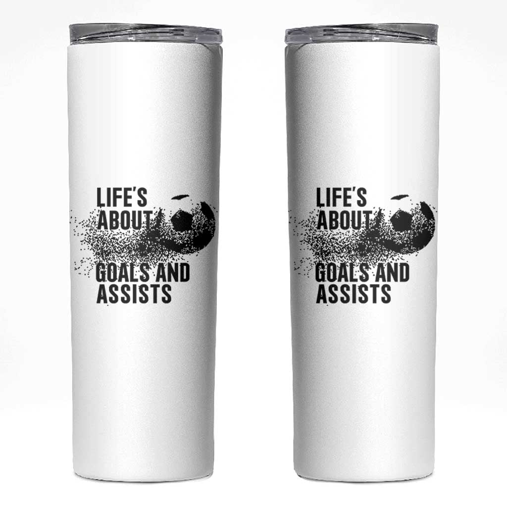 Funny Life Is About Goals And Assists Skinny Tumbler Goalkeepers Gifts