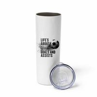 Funny Life Is About Goals And Assists Skinny Tumbler Goalkeepers Gifts