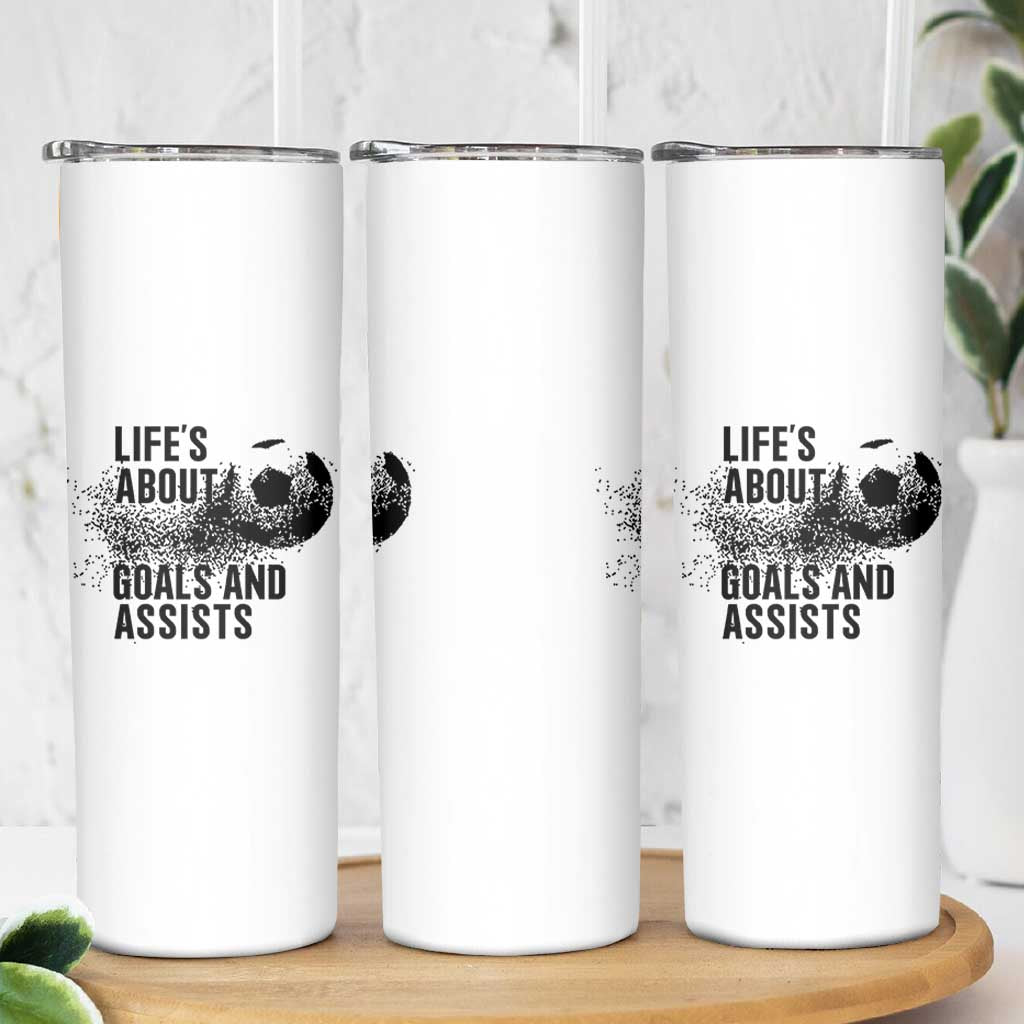 Funny Life Is About Goals And Assists Skinny Tumbler Goalkeepers Gifts