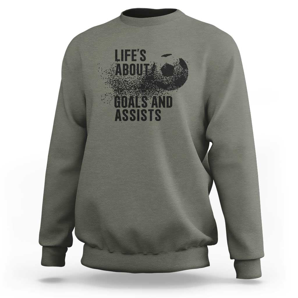 Funny Life Is About Goals And Assists Sweatshirt Goalkeepers Gifts