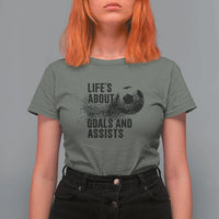 Funny Life Is About Goals And Assists T Shirt For Women Goalkeepers Gifts