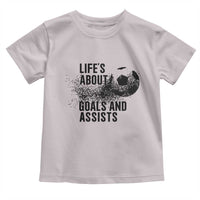 Funny Life Is About Goals And Assists Toddler T Shirt Goalkeepers Gifts