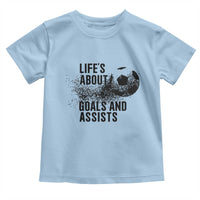 Funny Life Is About Goals And Assists Toddler T Shirt Goalkeepers Gifts