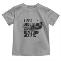 Funny Life Is About Goals And Assists Toddler T Shirt Goalkeepers Gifts