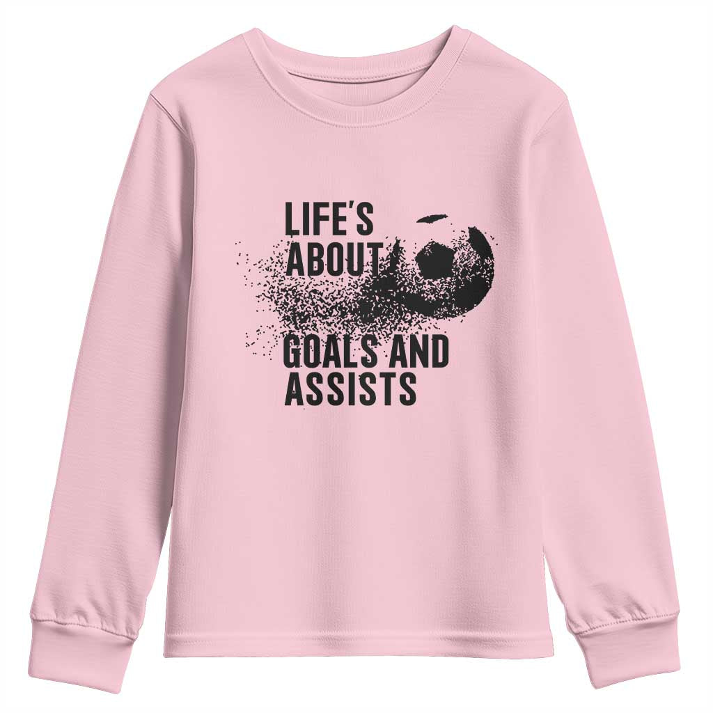 Funny Life Is About Goals And Assists Youth Sweatshirt Goalkeepers Gifts