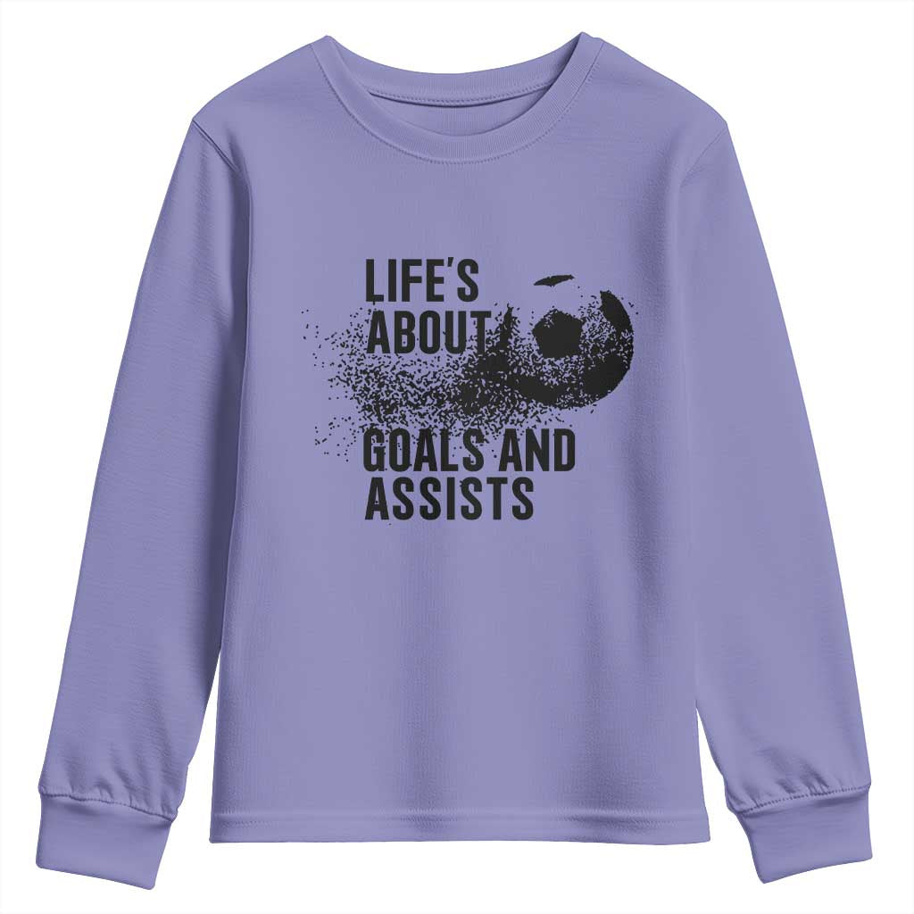 Funny Life Is About Goals And Assists Youth Sweatshirt Goalkeepers Gifts