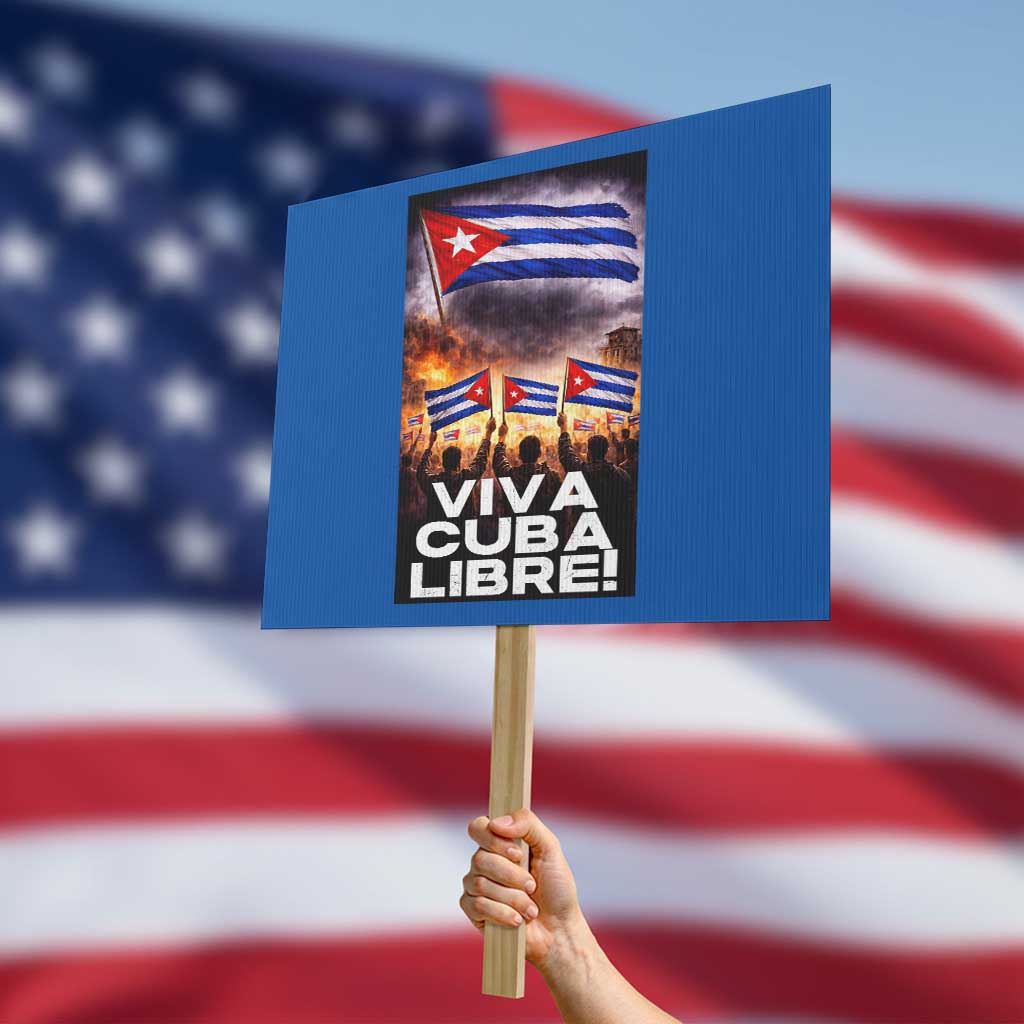 Viva Cuba Libre Protest Sign Cuban Freedom Protest