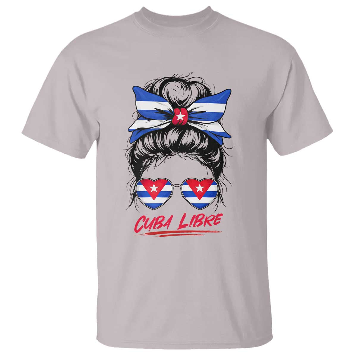 Cuba Libre T Shirt Messy Bun Cuban Woman Sunglasses