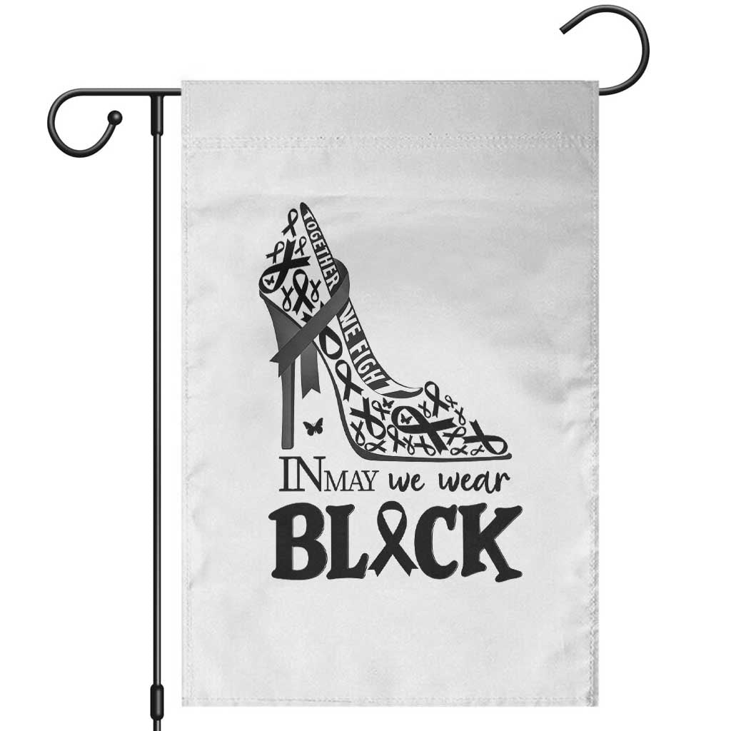 In May We Wear Black Garden Flag Skin Cancer Support Gift For Her