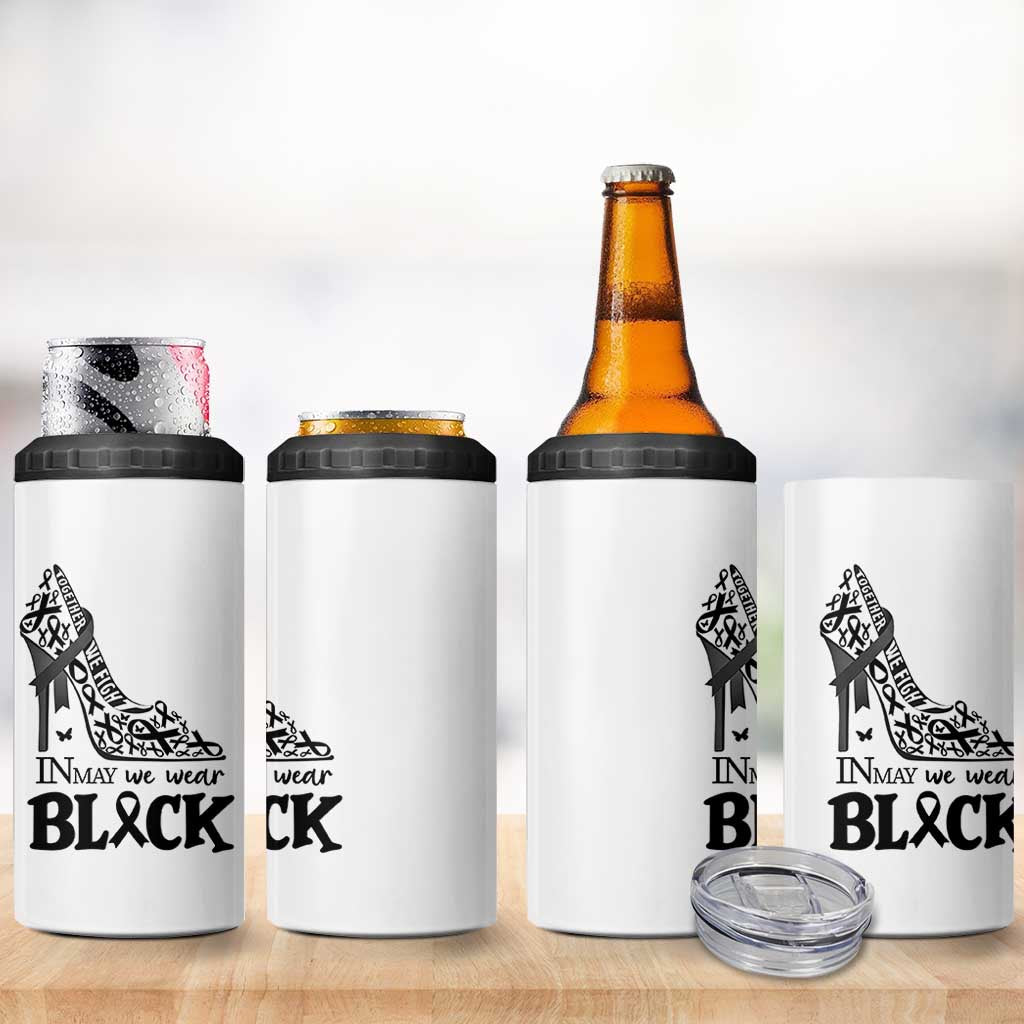 In May We Wear Black 4 in 1 Can Cooler Tumbler Skin Cancer Support Gift For Her