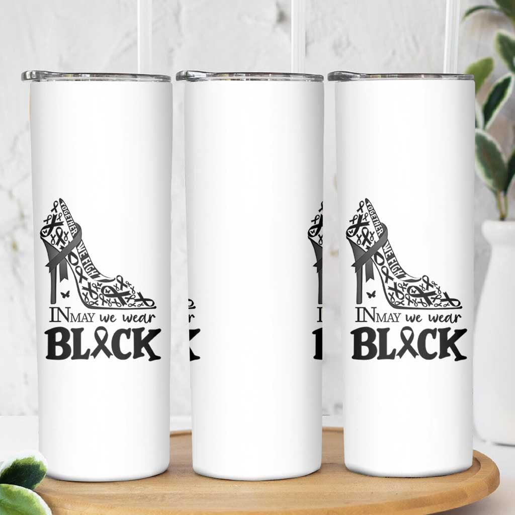 In May We Wear Black Skinny Tumbler Skin Cancer Support Gift For Her