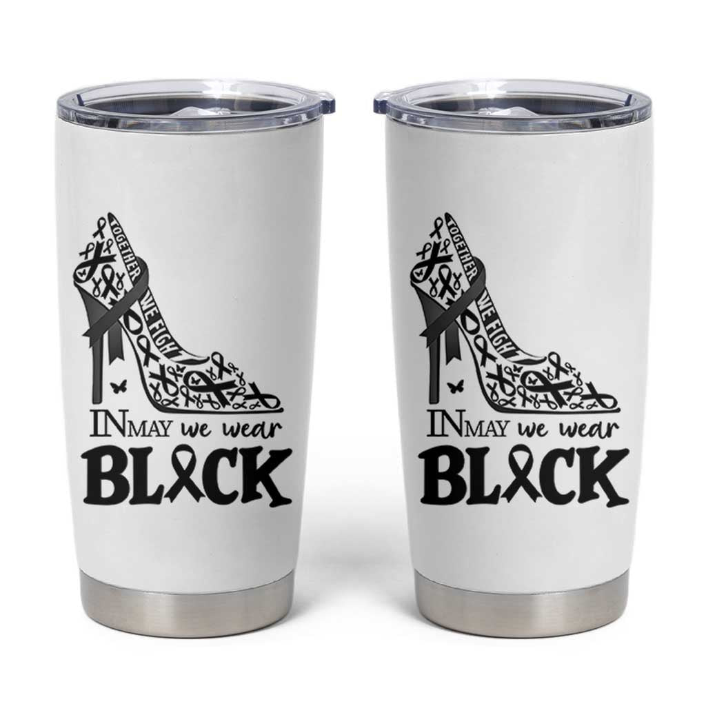 In May We Wear Black Tumbler Cup Skin Cancer Support Gift For Her