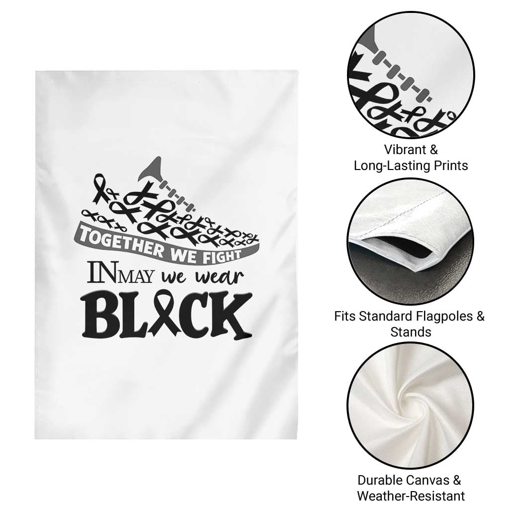 In May We Wear Black Garden Flag Melanoma Support Family Gift