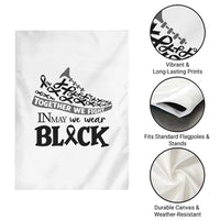 In May We Wear Black Garden Flag Melanoma Support Family Gift