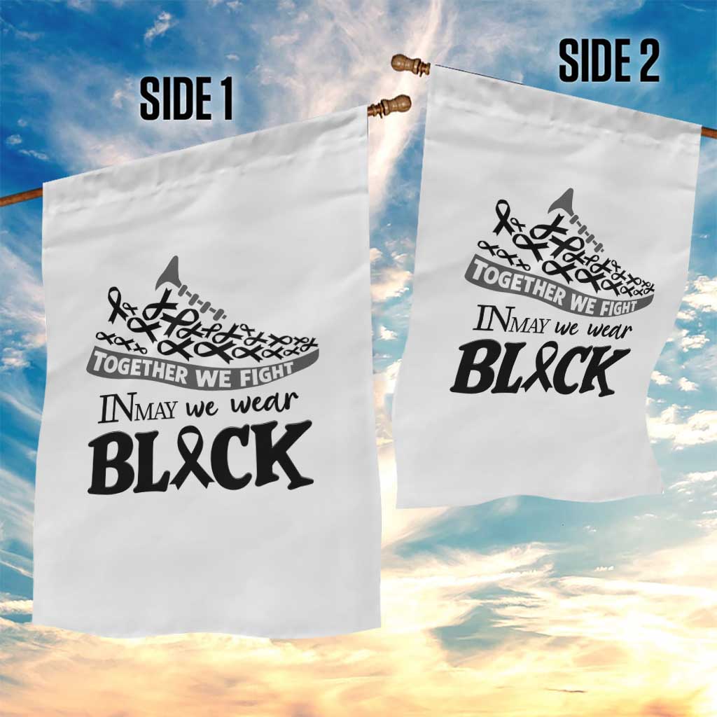 In May We Wear Black Garden Flag Melanoma Support Family Gift