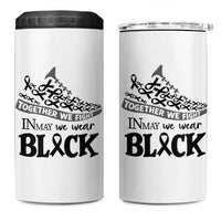 In May We Wear Black 4 in 1 Can Cooler Tumbler Melanoma Support Family Gift