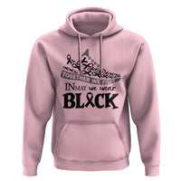 In May We Wear Black Hoodie Melanoma Support Family Gift