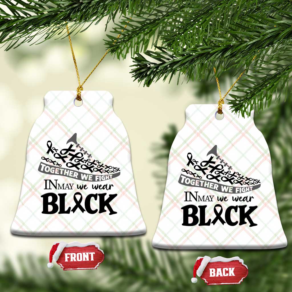 In May We Wear Black Ceramic Ornament Melanoma Support Family Gift