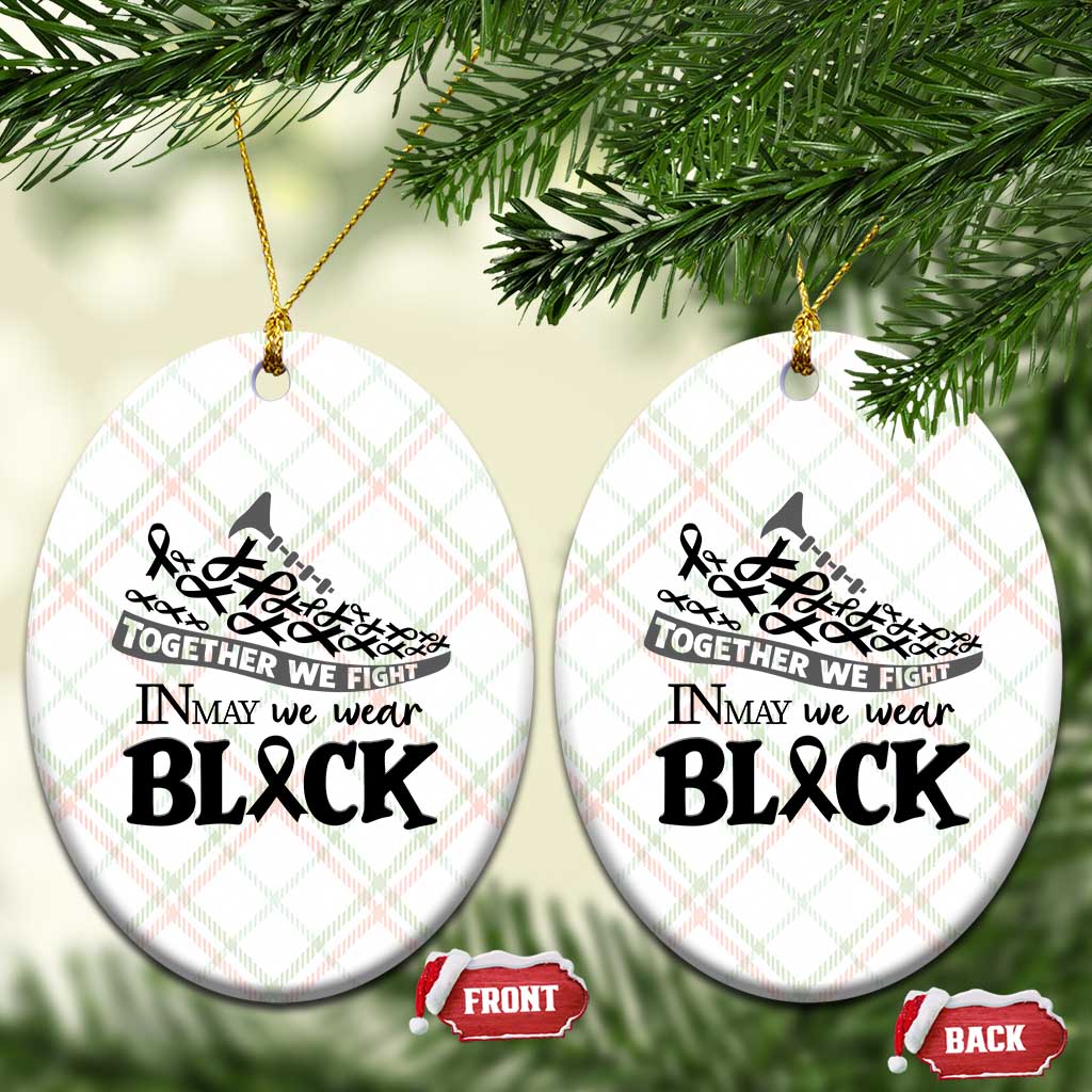 In May We Wear Black Ceramic Ornament Melanoma Support Family Gift