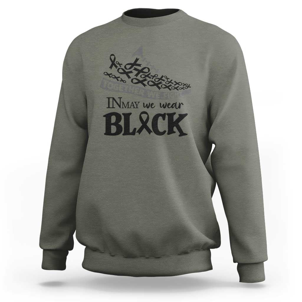 In May We Wear Black Sweatshirt Melanoma Support Family Gift