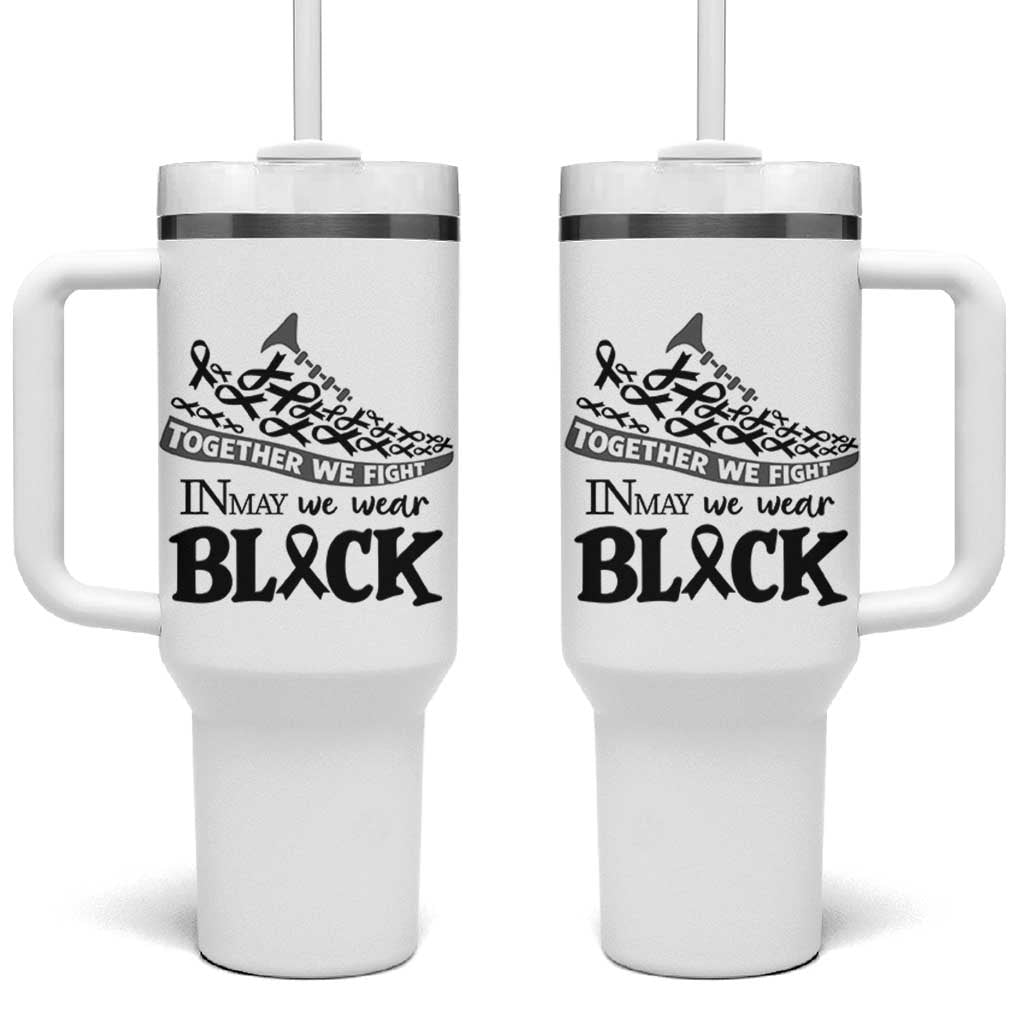 In May We Wear Black Tumbler With Handle Melanoma Support Family Gift