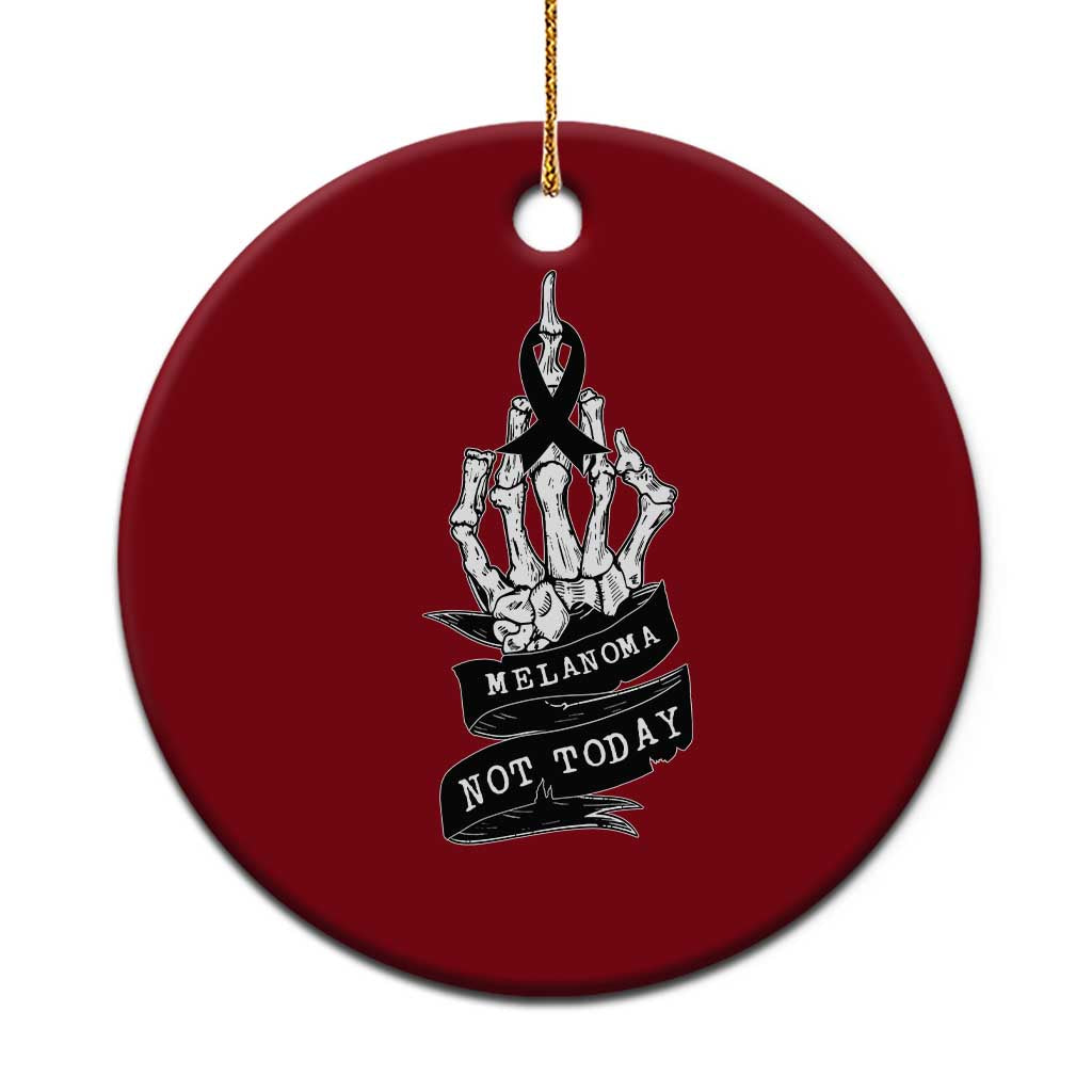 Melanoma Fighter Not Today Ceramic Ornament Skin Cancer Awareness Gift