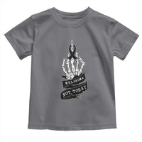 Melanoma Fighter Not Today Toddler T Shirt Skin Cancer Awareness Gift
