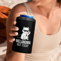 Melanoma Fighter Cat 4 in 1 Can Cooler Tumbler Not Today Skin Cancer Awareness