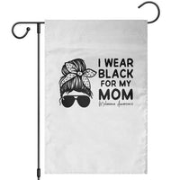 I Wear Black For My Mom Garden Flag Melanoma Awareness Family Gift
