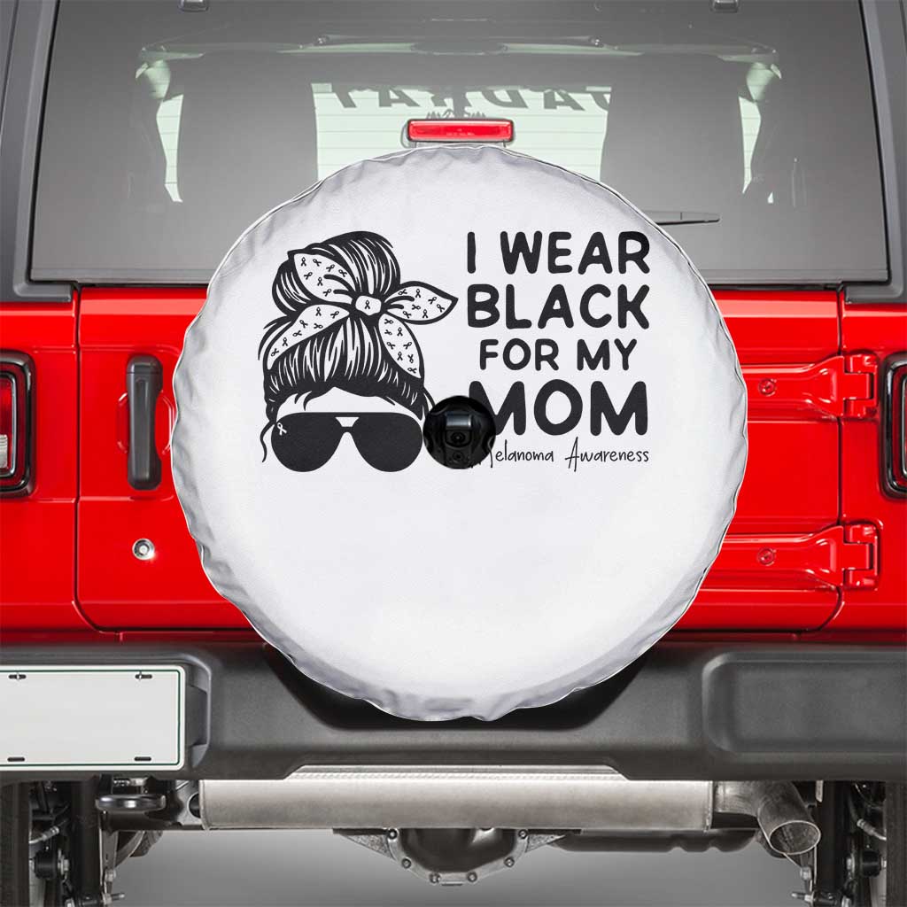 I Wear Black For My Mom Spare Tire Cover Melanoma Awareness Family Gift