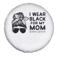 I Wear Black For My Mom Spare Tire Cover Melanoma Awareness Family Gift