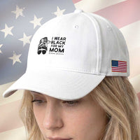 I Wear Black For My Mom Baseball Cap Melanoma Awareness Family Gift