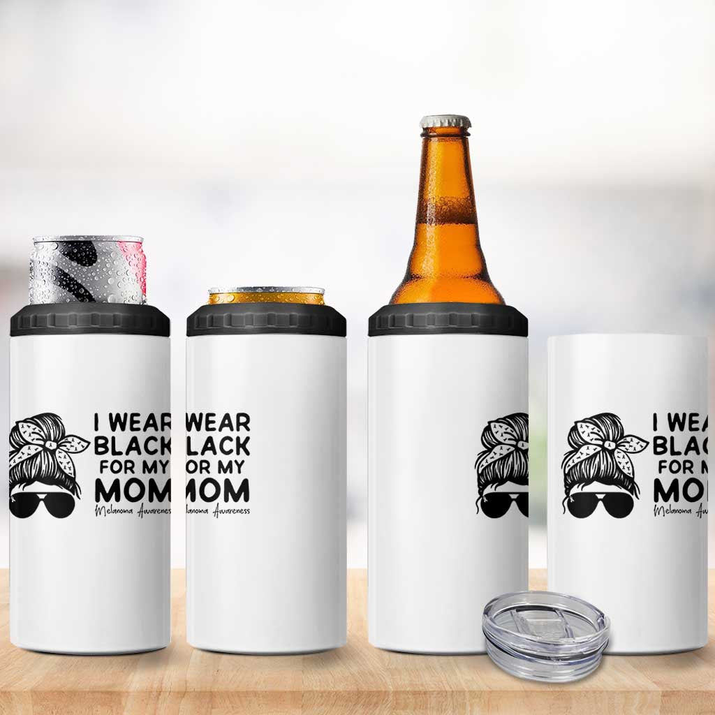 I Wear Black For My Mom 4 in 1 Can Cooler Tumbler Melanoma Awareness Family Gift