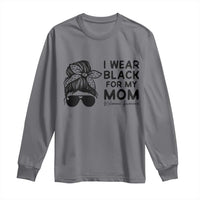 I Wear Black For My Mom Long Sleeve Shirt Melanoma Awareness Family Gift