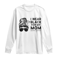 I Wear Black For My Mom Long Sleeve Shirt Melanoma Awareness Family Gift