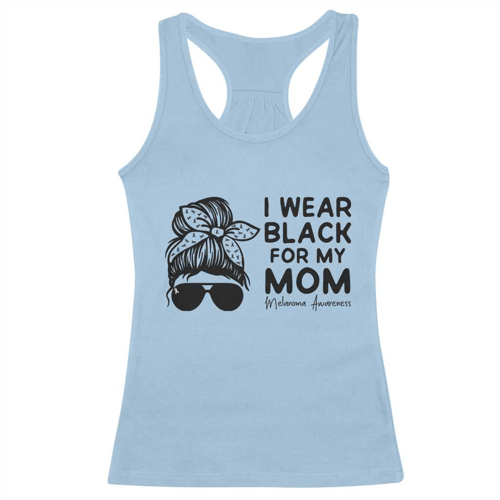 I Wear Black For My Mom Racerback Tank Top Melanoma Awareness Family Gift
