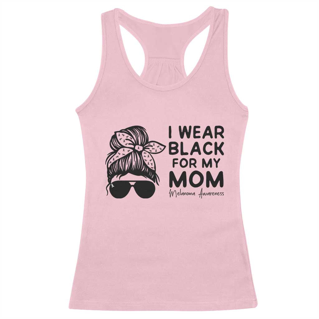 I Wear Black For My Mom Racerback Tank Top Melanoma Awareness Family Gift