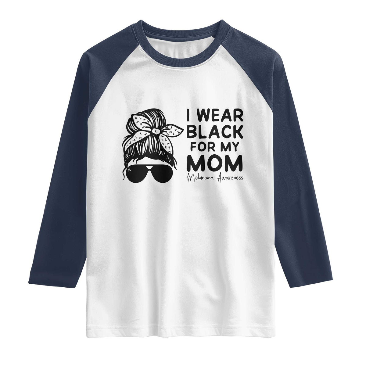 I Wear Black For My Mom Raglan Shirt Melanoma Awareness Family Gift