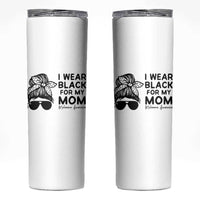 I Wear Black For My Mom Skinny Tumbler Melanoma Awareness Family Gift