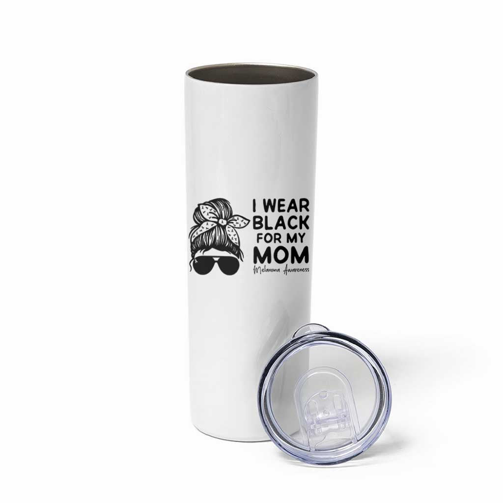 I Wear Black For My Mom Skinny Tumbler Melanoma Awareness Family Gift