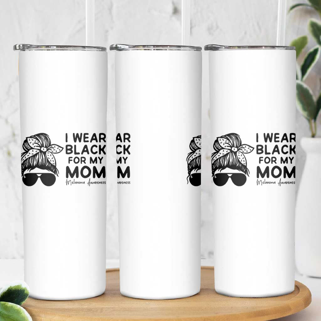 I Wear Black For My Mom Skinny Tumbler Melanoma Awareness Family Gift