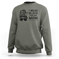 I Wear Black For My Mom Sweatshirt Melanoma Awareness Family Gift