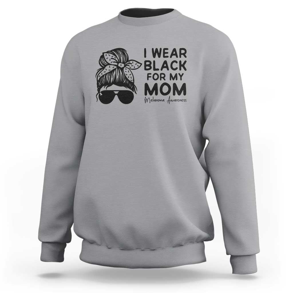 I Wear Black For My Mom Sweatshirt Melanoma Awareness Family Gift