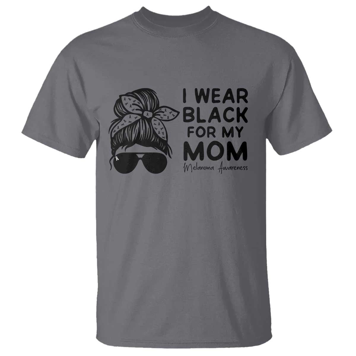 I Wear Black For My Mom T Shirt Melanoma Awareness Family Gift