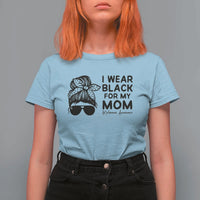 I Wear Black For My Mom T Shirt For Women Melanoma Awareness Family Gift