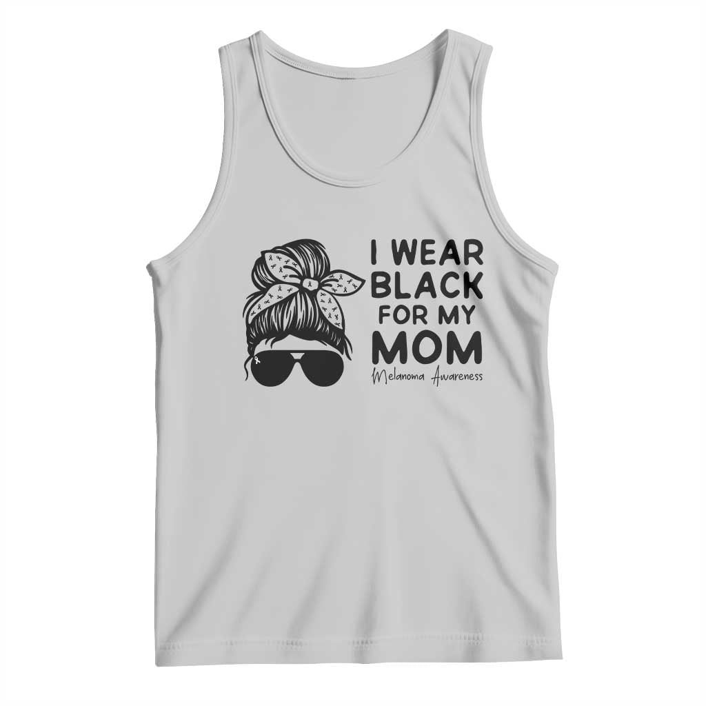 I Wear Black For My Mom Tank Top Melanoma Awareness Family Gift