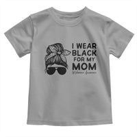 I Wear Black For My Mom Toddler T Shirt Melanoma Awareness Family Gift