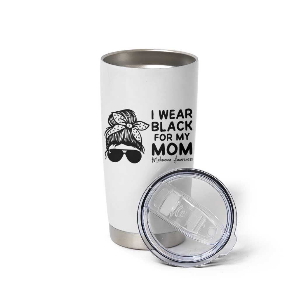 I Wear Black For My Mom Tumbler Cup Melanoma Awareness Family Gift